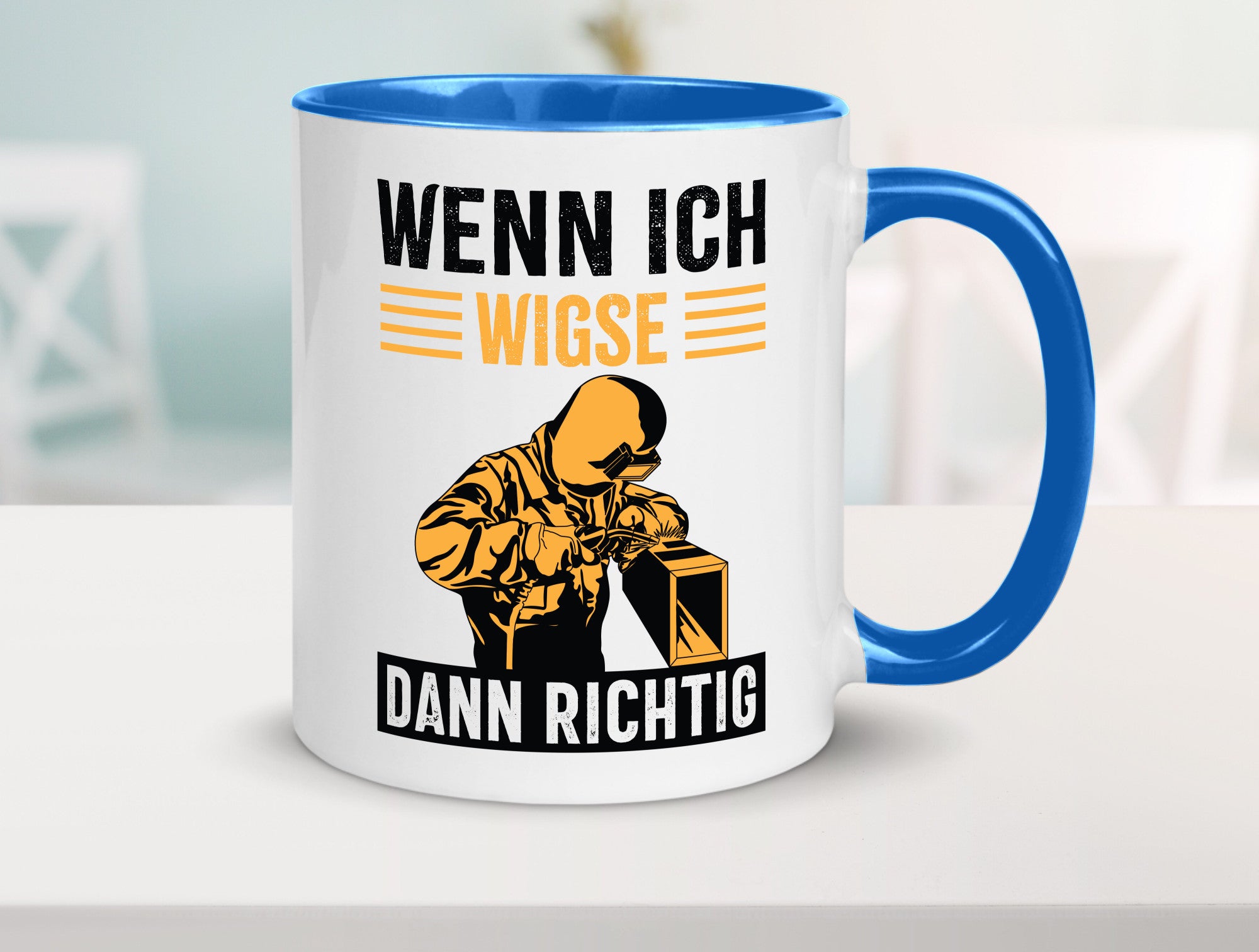 Wenn, dann richtig | Schweisser Geschenkidee Humor Tasse