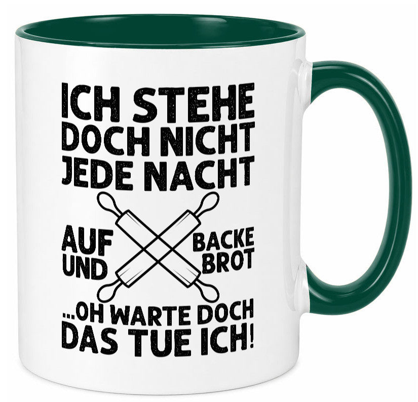 Jeden morgen aufstehen und Brot backen | Bäcker lustiger Spruch Geschenk Humor Tasse