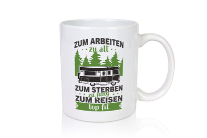 Zum arbeiten zu alt, sterben jung | Reisen Van Geschenk Arbeit Kollegen Büro