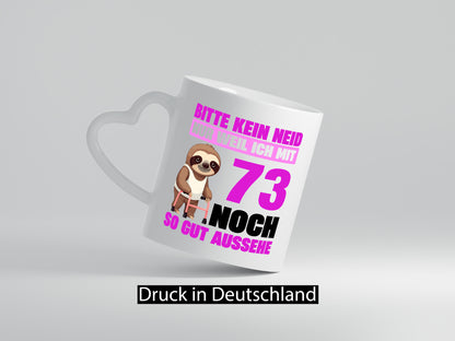 73. Geburtstag | Bitte kein neid Faultier 73 Jahre v2 Geschenkidee Humor Tasse