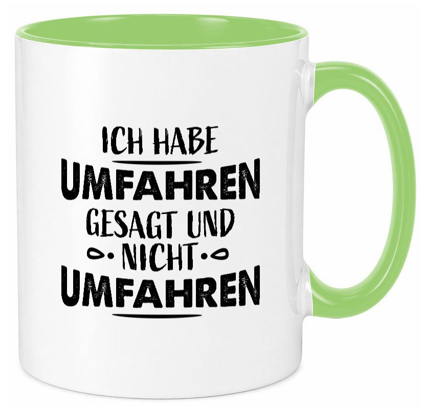 Ich habe umfahren gesagt Geschenk Humor Geschenkidee lustiger Spruch Tasse