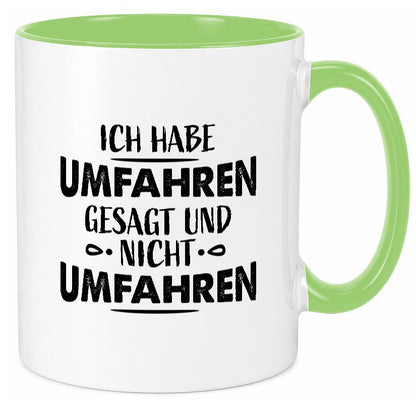 Ich habe umfahren gesagt Geschenk Humor Geschenkidee lustiger Spruch Tasse