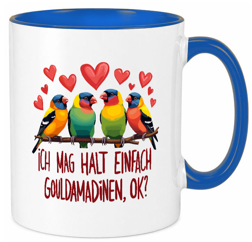 Ich mag halt einfach Gouldamadine ok? | Vogel lustiger Spruch Geschenk Humor Tasse
