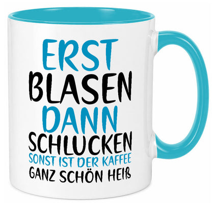Erst Blasen dann Schlucken | kecker Spruch Lippenstift Geschenkidee Humor Tasse