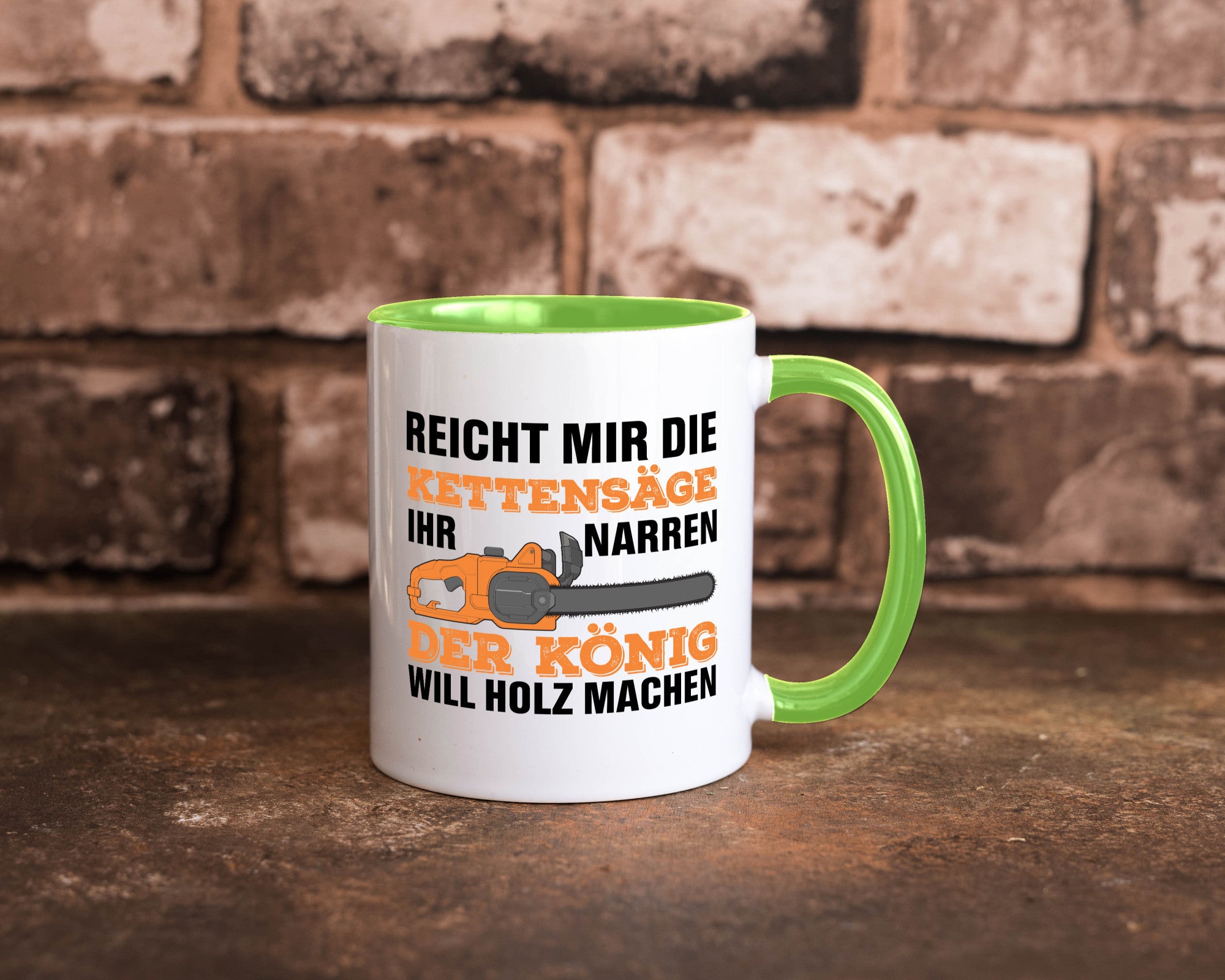 Der könig will Holz machen | Holzfäller Kettensäge Humor Geschenkidee Tasse