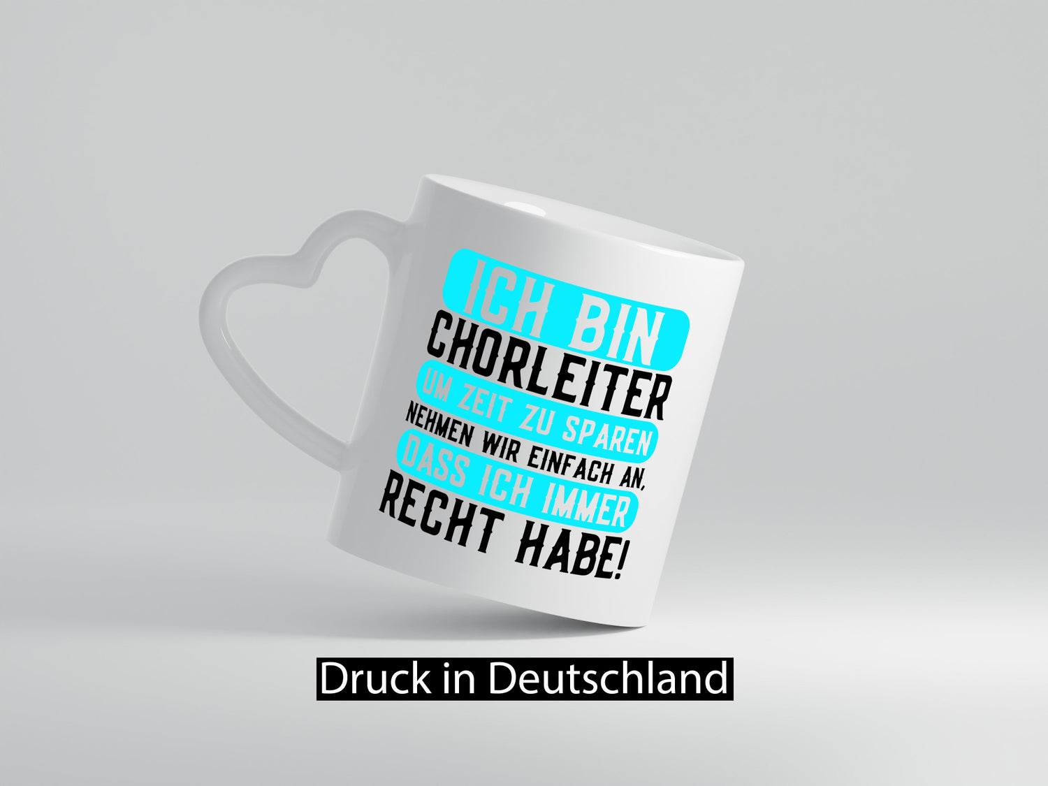 Ich bin Chorleiter und habe immer Recht | Chor Geschenkidee Humor Tasse