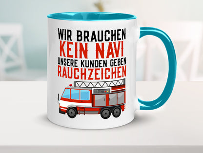 Wir brauchen kein Navi | Feuerwehr Brand Rauchzeichen Geschenkidee Humor Tasse