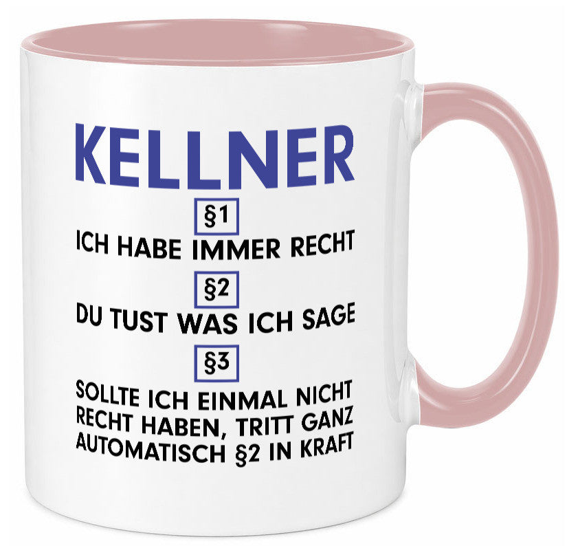 Ich habe immer Recht Kellner | kellnern Bedienung Humor Geschenkidee Tasse
