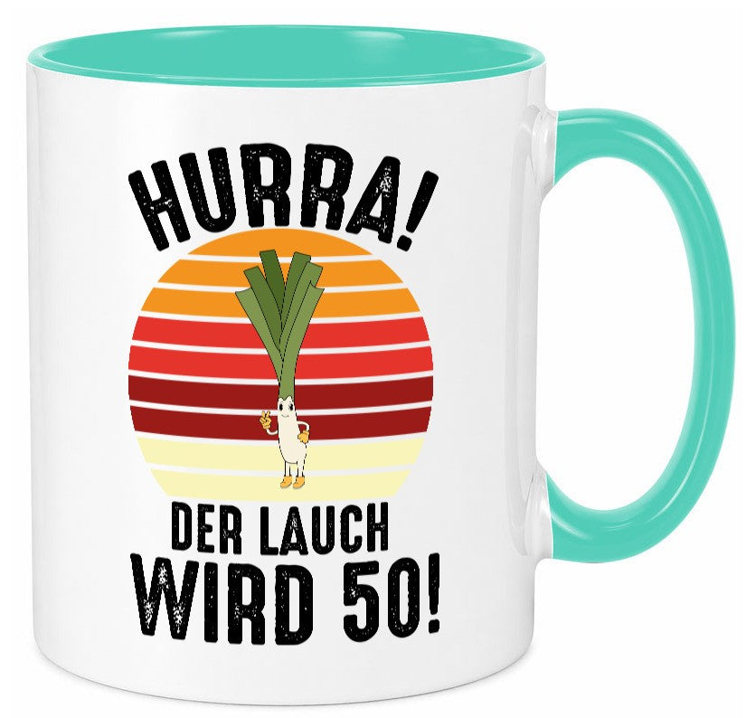 Hurra der lauch wird 50 | 50. Geburtstag Ehrentag lustig Geschenkidee Geschenk Tasse