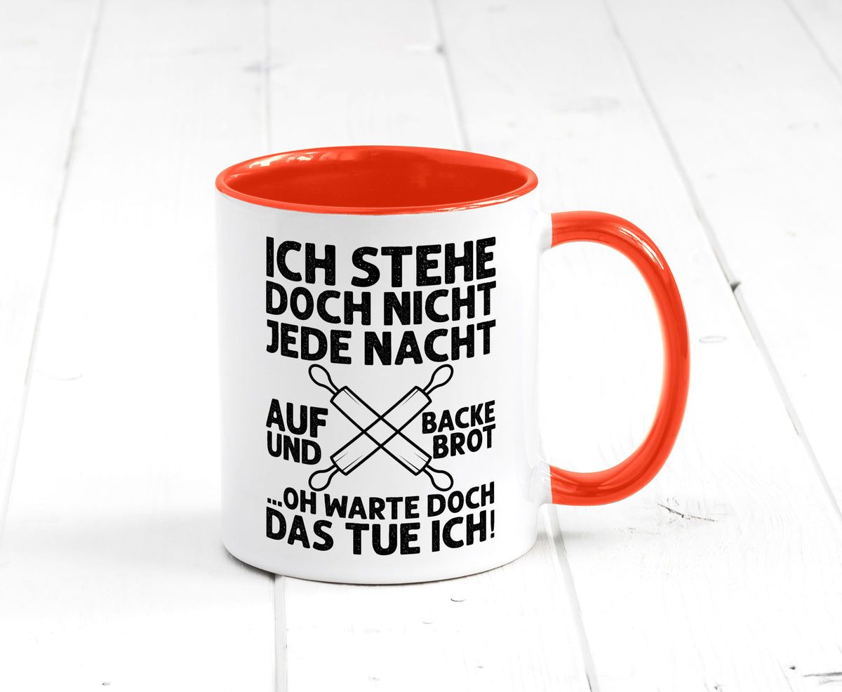 Jeden morgen aufstehen und Brot backen | Bäcker lustiger Spruch Geschenk Humor Tasse