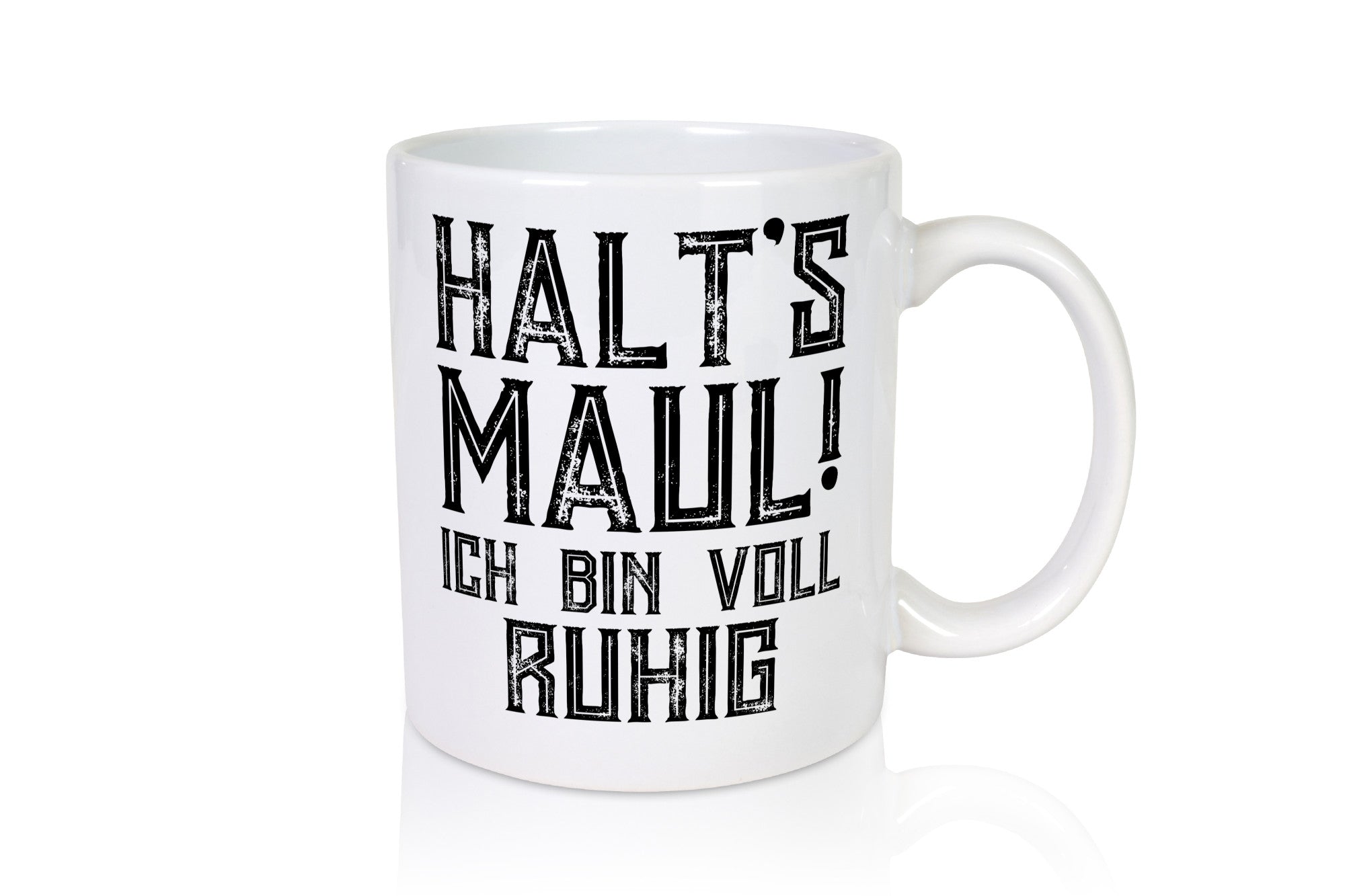 Halts maul ich bin voll ruhig | Nerv mich nicht Geschenk Humor Geschenkidee