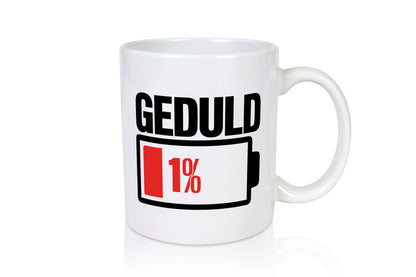 Geduld 1% | Geduldsfaden leere Batterie keine Nerven lustig Humor Geschenkidee