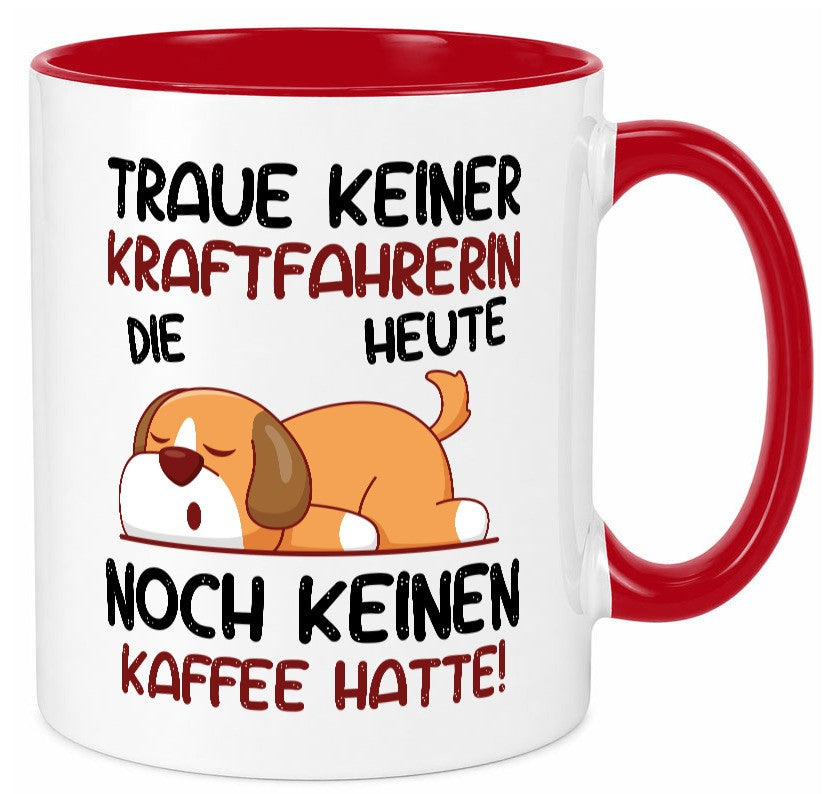 Traue keiner Kraftfahrerin | Lastwagen LKW Fahrerin v2 lustiger Spruch Geschenk Tasse