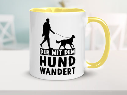 Der mit dem Hund wandert | Mensch Geschenkidee Tierliebhaber Humor Tasse