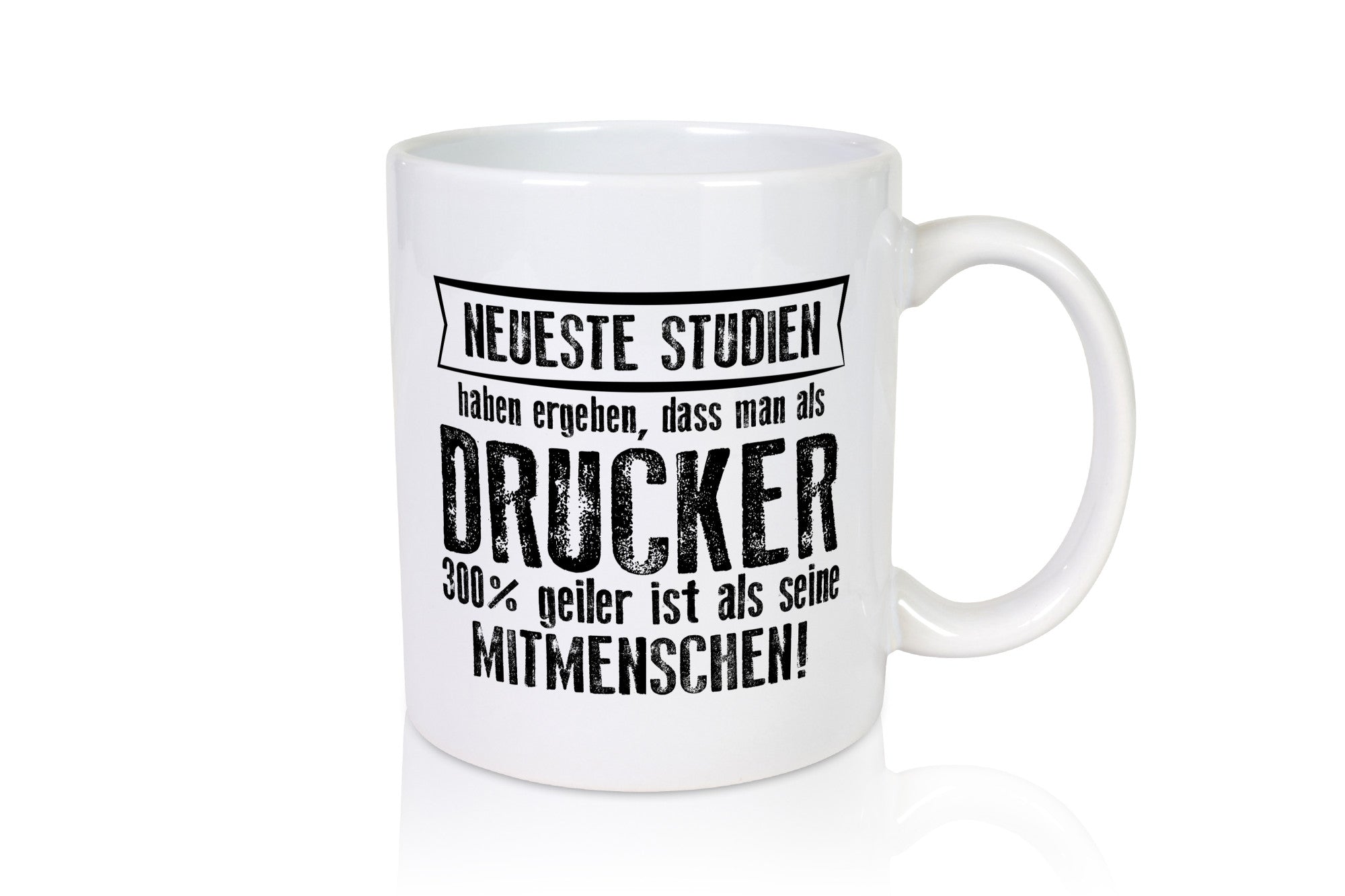 Neuste Studien: Drucker | Druckerei Print Medien Geschenkidee Humor Tasse