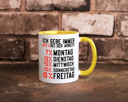 100% bei der Arbeit | Job Wochentage witziger Spruch lustiger Geschenk Kollegen