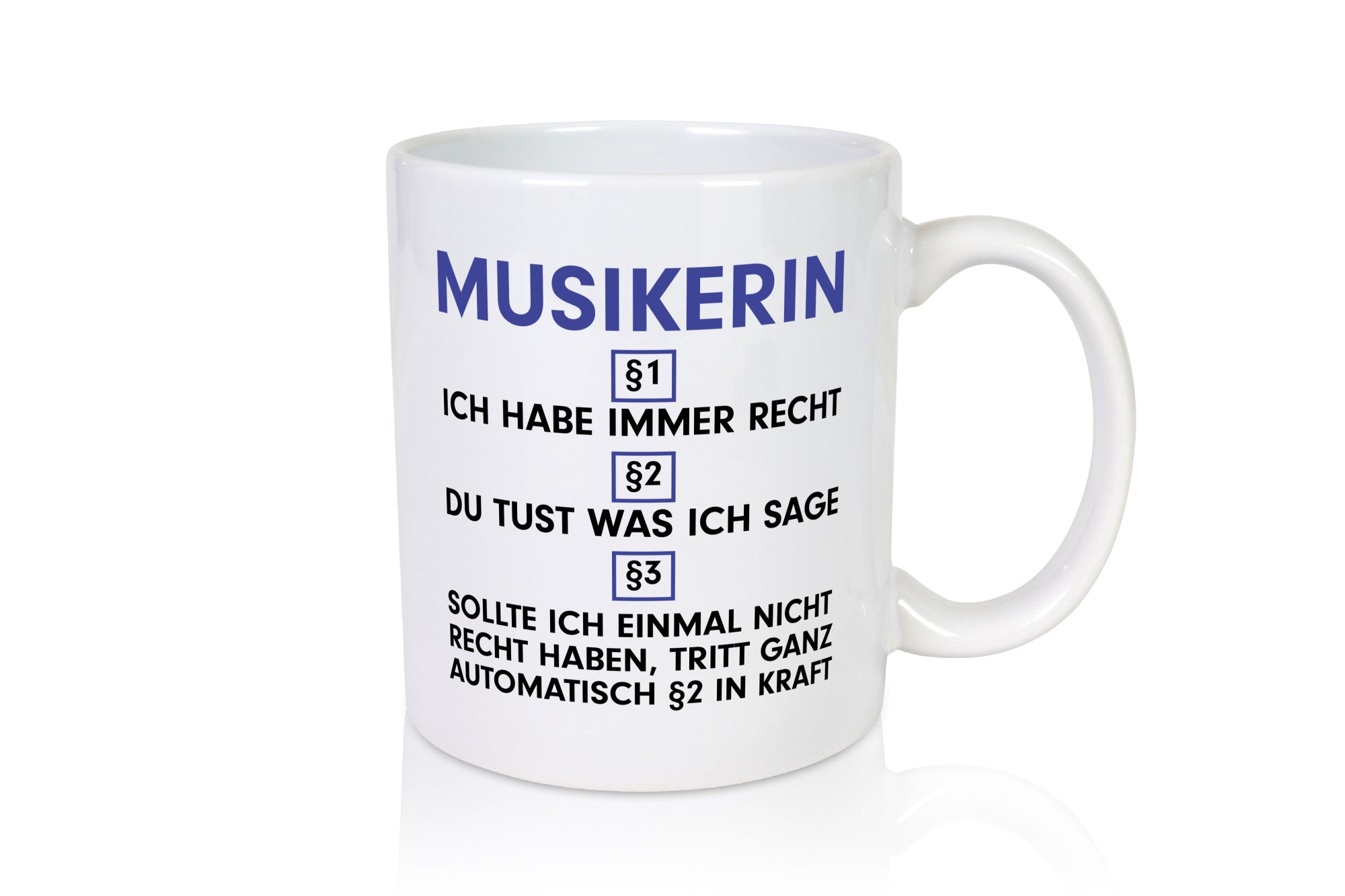 Ich habe immer Recht Musikerin | Musik Musikantin v2 Geschenkidee Humor Tasse