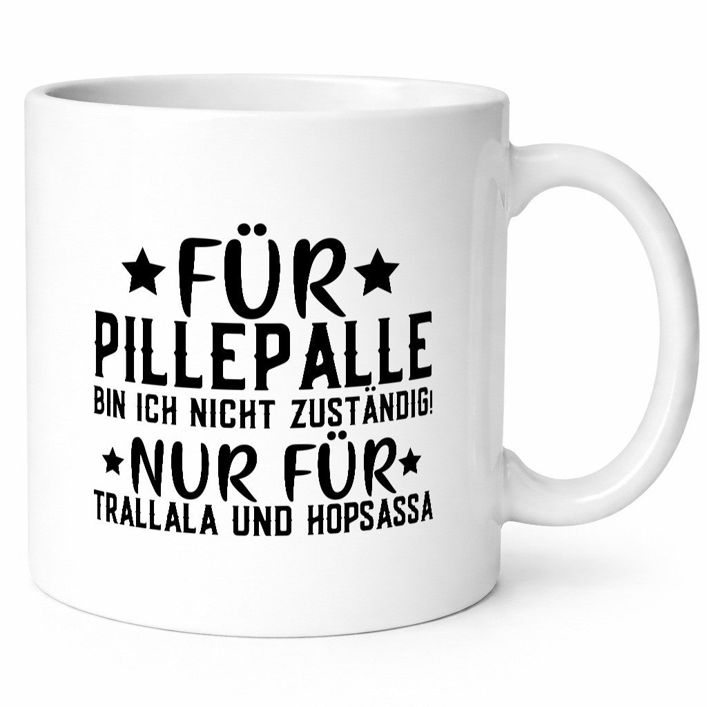 Für Pillepalle bin ich nicht zustänig nur Tralalala lustig Humor Geschenkidee