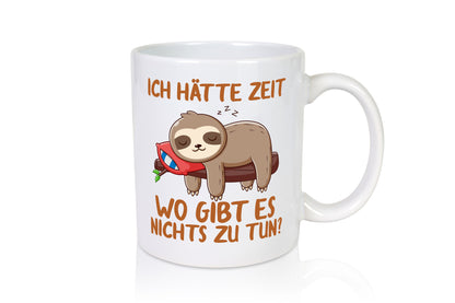 Ich hätte Zeit | Faulpelz Nichtstun Faultier Comic Humor Tierliebhaber