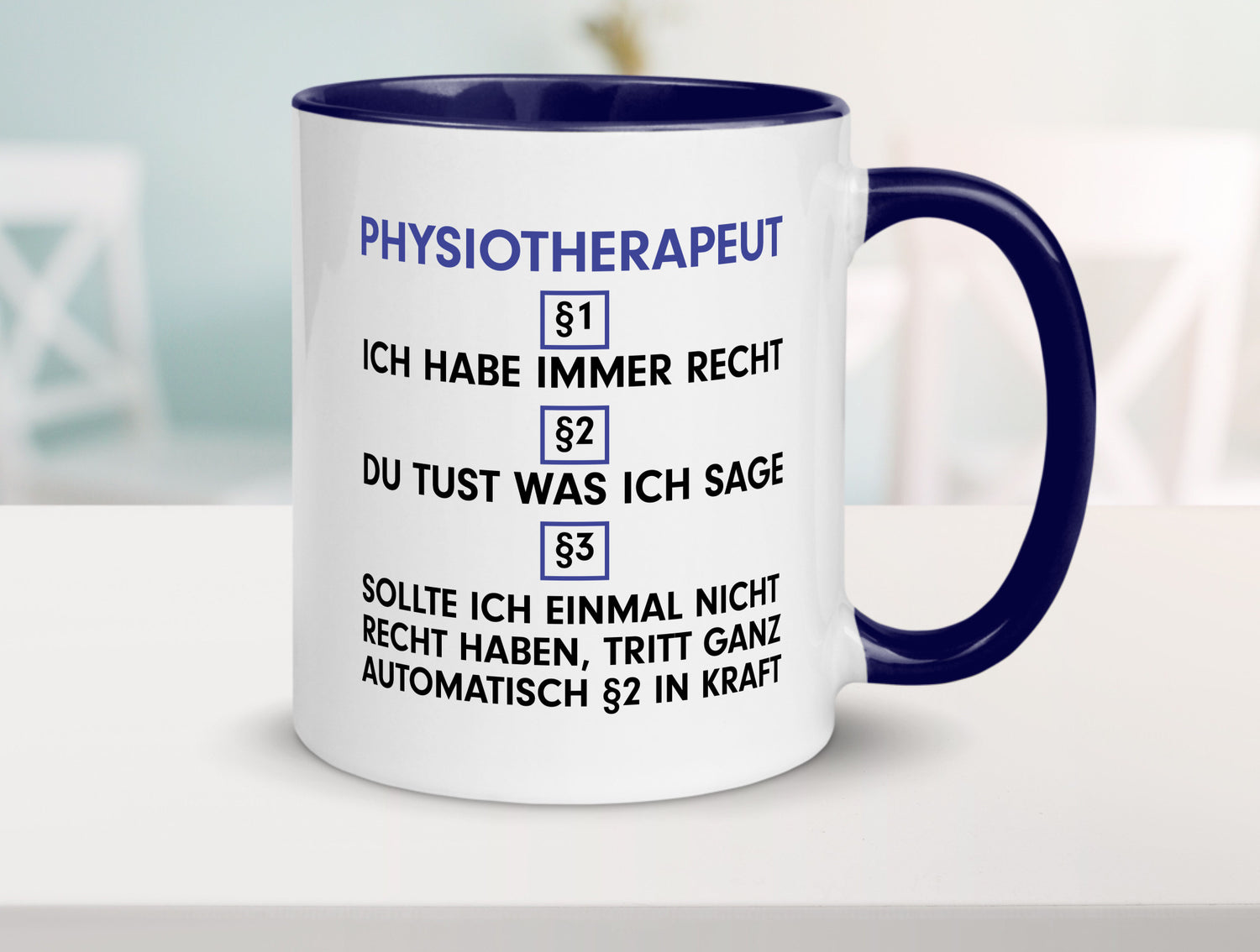Ich habe immer Recht Physiotherapeut v2 Geschenkidee Humor Tasse