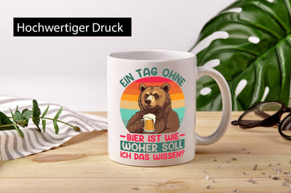 Ein tag ohne bier ist wie | Biertrinker Bär v2 Geschenkidee Humor Tasse