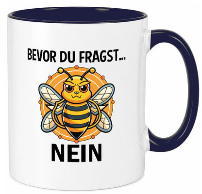 Bevor du fragst... Nein | Hummeln v2 lustig Humor Geschenkidee Geschenk Tasse