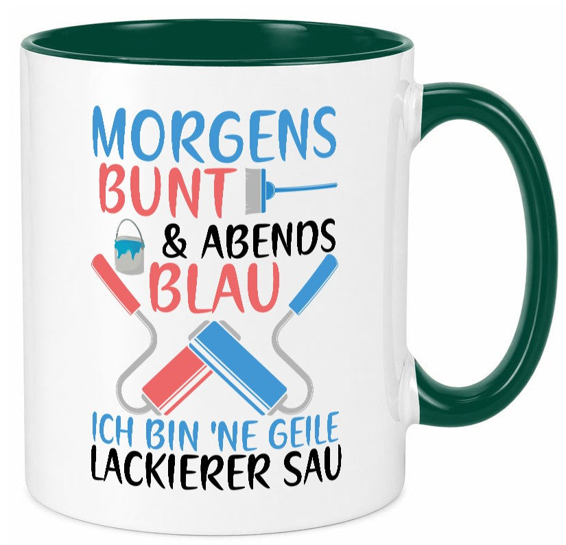 Morgens bunt und abends blau | Lackierer witziger Spruch lustig Humor Tasse