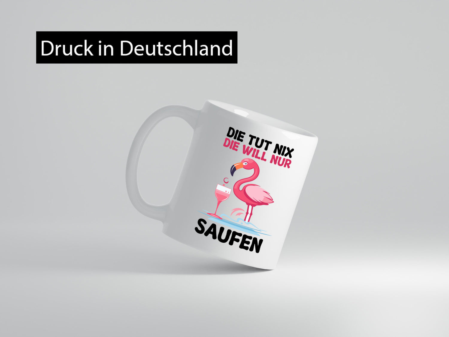 Die tut nix will nur Saufen | Flamingo Alkohol v2 Geschenk Humor Geschenkidee