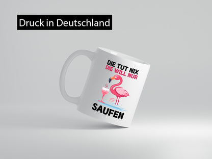 Die tut nix will nur Saufen | Flamingo Alkohol v2 Geschenk Humor Geschenkidee