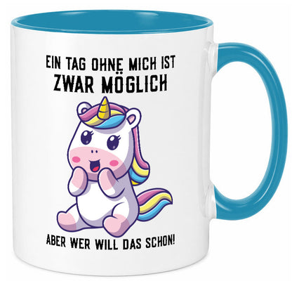 Ein Tag ohne mich ist möglich | süßes Einhorn Comic Geschenk Humor Geschenkidee