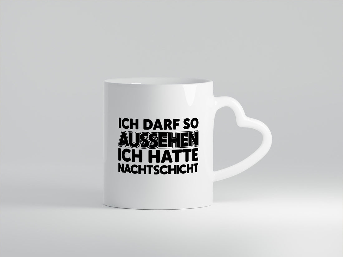 Ich darf so aussehen | Nachtschicht Arbeit lustig Kollegen Büro Geschenk Tasse