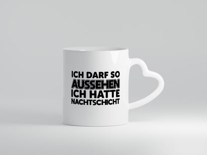 Ich darf so aussehen | Nachtschicht Arbeit lustig Kollegen Büro Geschenk Tasse