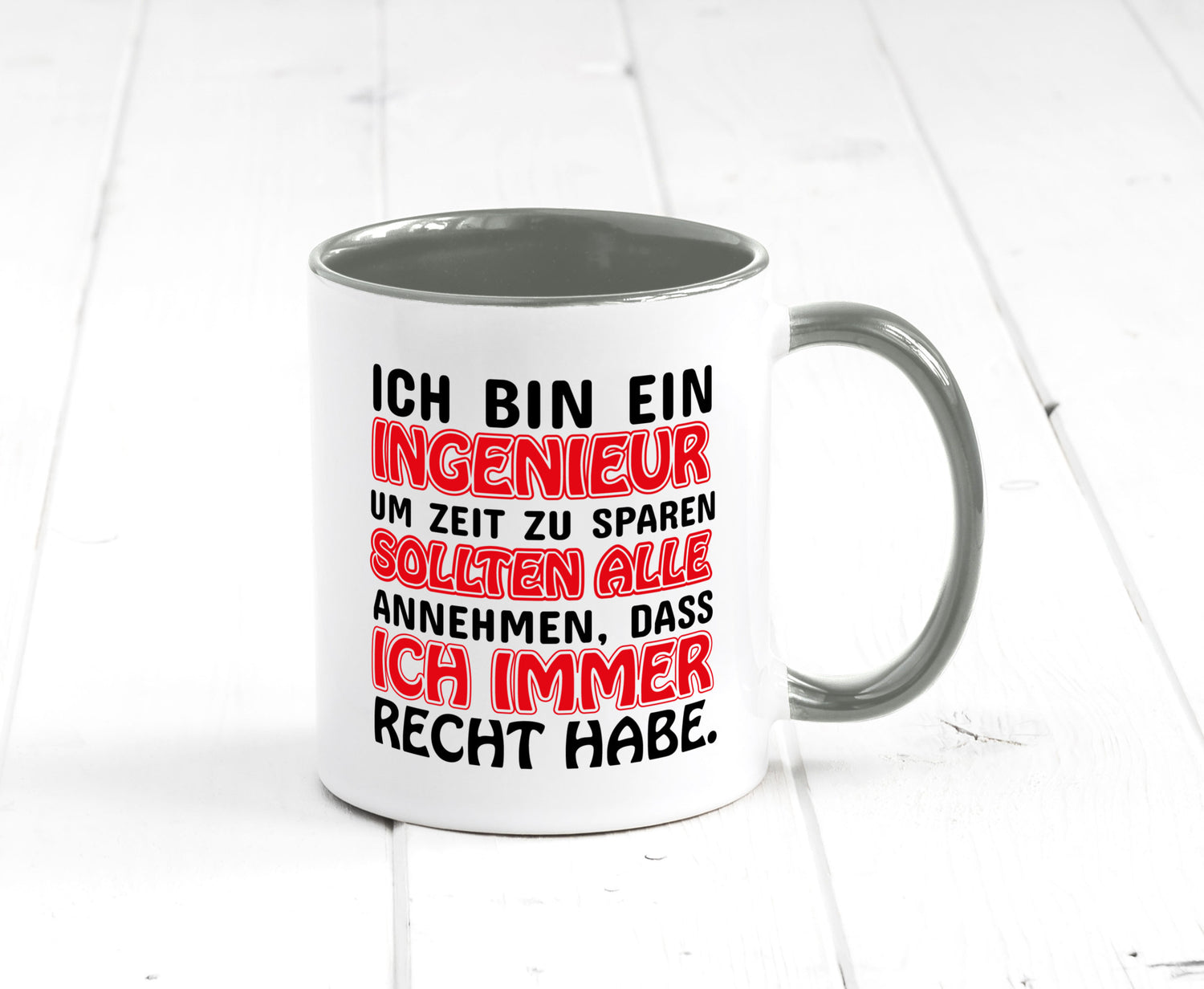 Ich bin Ingenieur Geschenkidee Humor Tasse