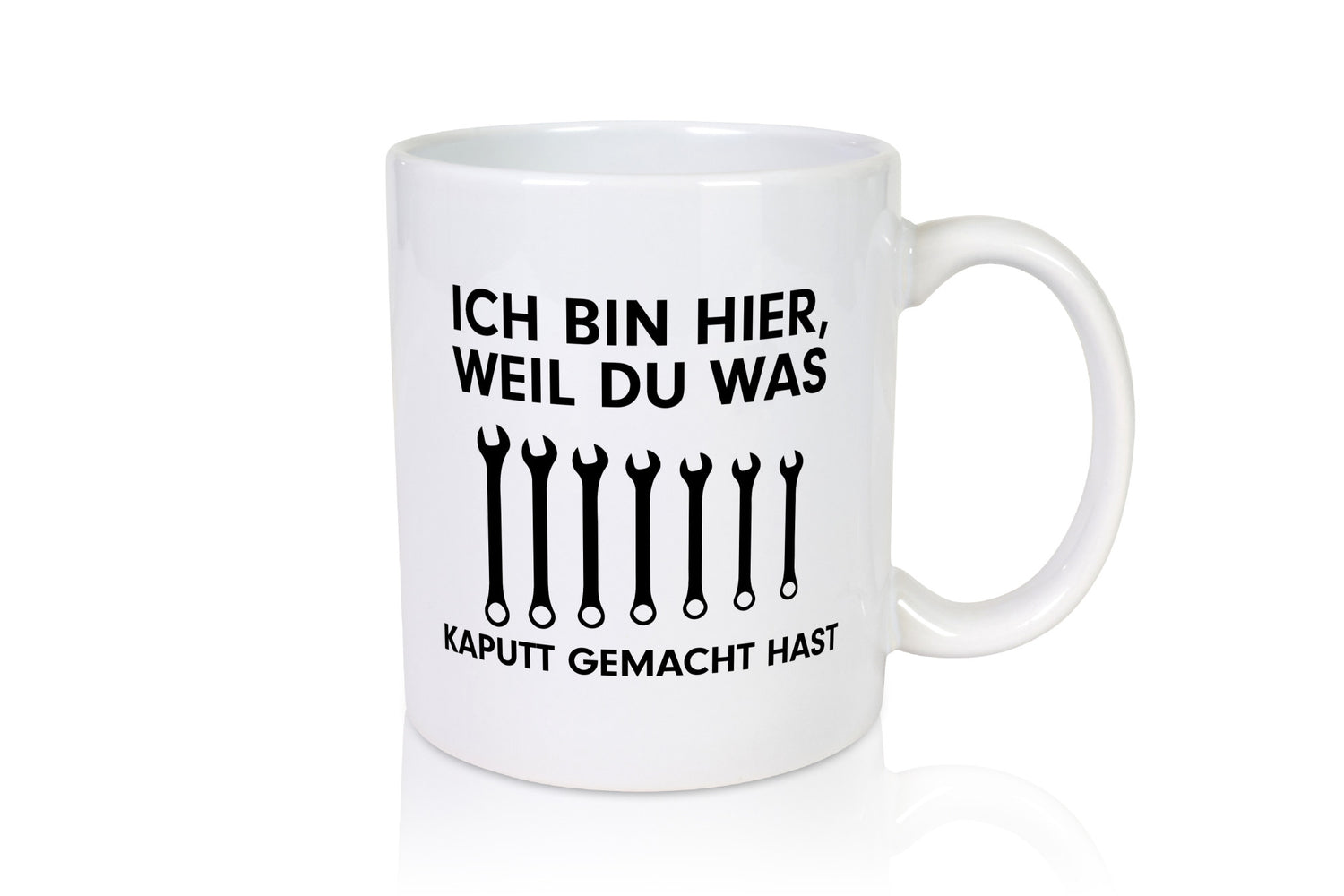 Ich bin hier weil du was Kaputt gemacht hast | Handwerker lustiger Spruch