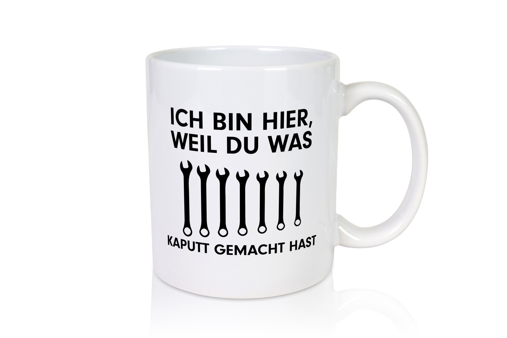 Ich bin hier weil du was Kaputt gemacht hast | Handwerker lustiger Spruch