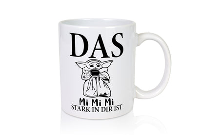 MiMiMi Stark in mir Geschenk Humor Geschenkidee lustiger Spruch Tasse