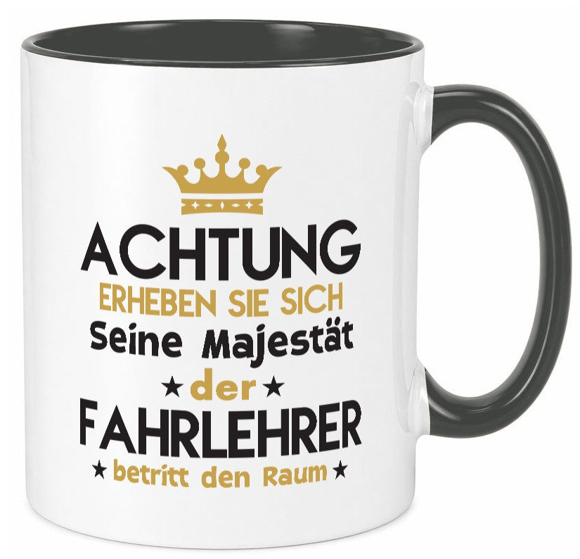 Seine Majestät Fahrlehrer | Fahrschule lustig Humor Geschenkidee Geschenk Tasse