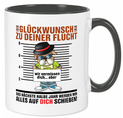 Glückwünsch zu deiner Flucht | Abschied Kollegen Arbeit lustiger Spruch Tasse