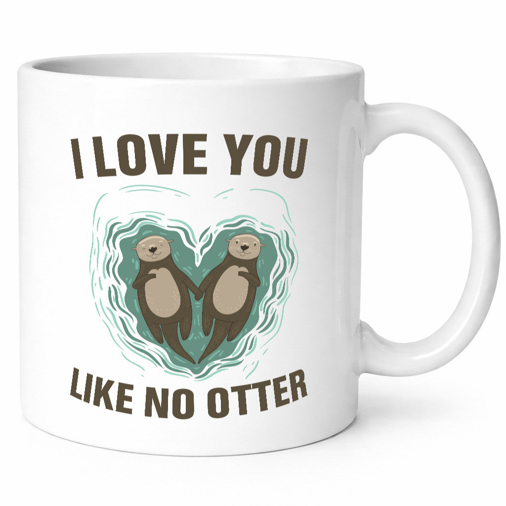 Like no Otter | Pärchen Tasse Liebe lustiger Spruch Geschenk Humor Geschenkidee