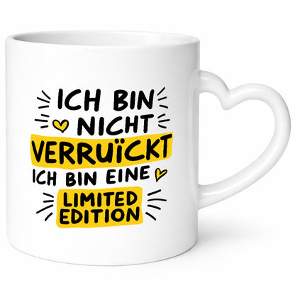Bin nicht verrückt eine Limited Edition Geschenkidee Humor Tasse