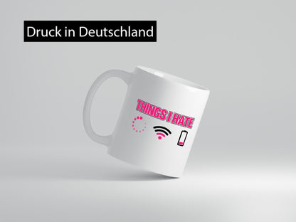 Dinge die ich Hasse | Handy Internet Battery Leer Humor Geschenkidee Tasse