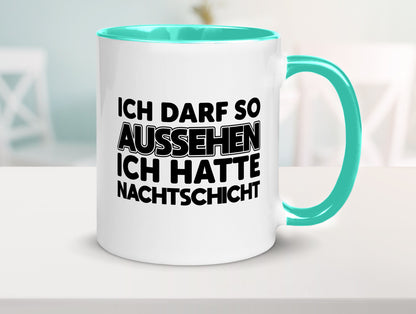Ich darf so aussehen | Nachtschicht Arbeit lustig Kollegen Büro Geschenk Tasse