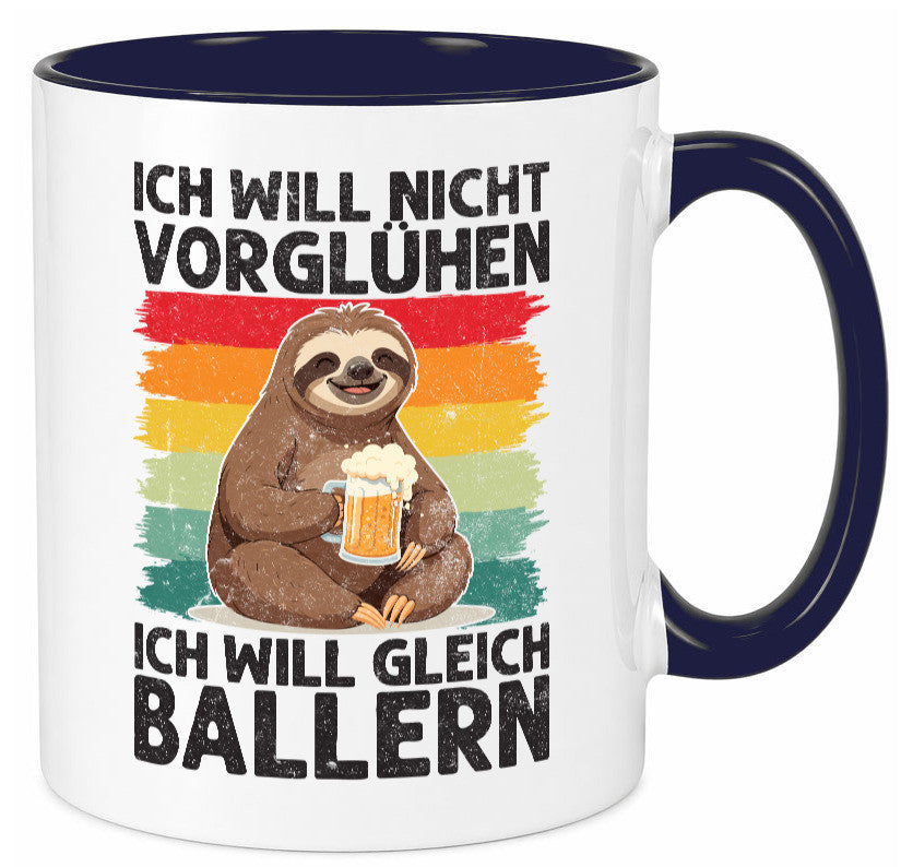 Vorglühen ich will gleich Ballern | Bier Biertrinker lustig Humor Geschenkidee Tasse