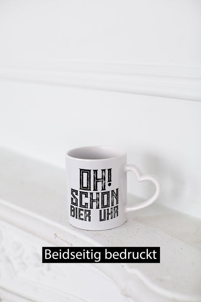 Oh schon Bier Uhr | Biertrinker Bierliebhaber Humor Geschenkidee Tasse