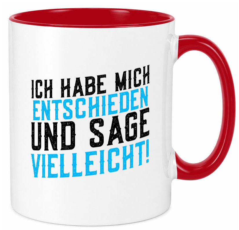 Ich habe mich entschieden | Unentschlossen witziger Spruch lustig Humor Tasse