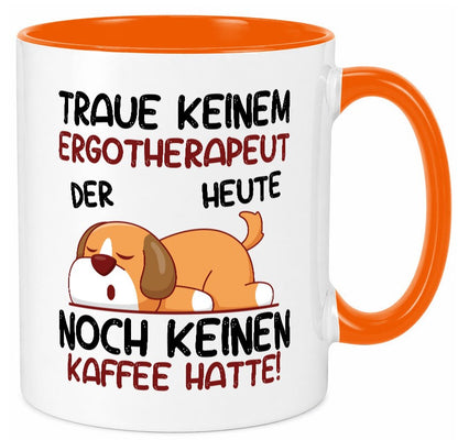 Traue keinem Ergotherapeut | Ergotherapie Humor Geschenkidee Tasse