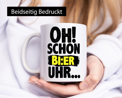 Oh! schon Bier Uhr | Männer Humor lustiger Spruch Geschenk Geschenkidee Tasse