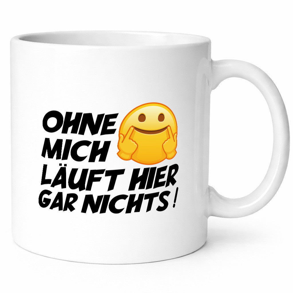 Ohne mich Geschenk Humor Geschenkidee lustiger Spruch Tasse