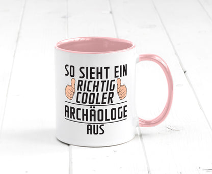 Richtig Cooler Archäologe | Archäologie Forscher Humor Geschenkidee Tasse