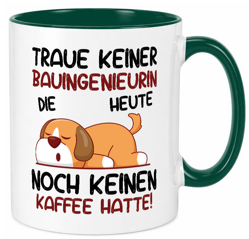 Traue keiner Bauingenieurin | Ingenieurin Geschenkidee Humor Tasse